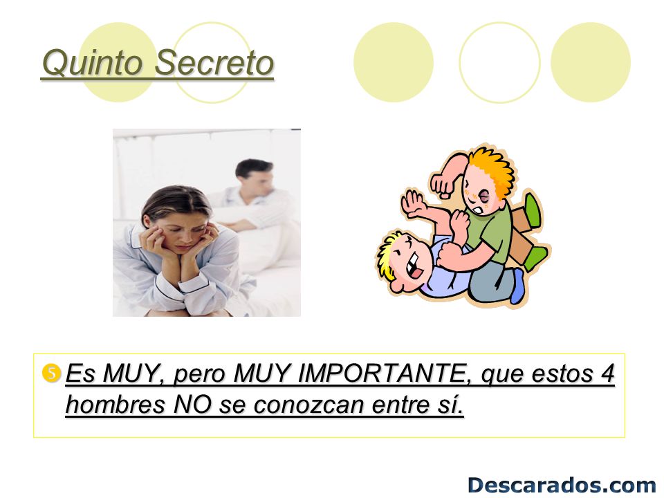 Quinto Secreto Es MUY, pero MUY IMPORTANTE, que estos 4 hombres NO se conozcan entre sí.