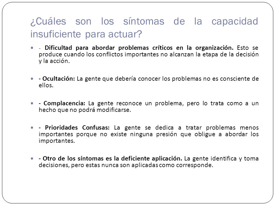 ¿Cuáles son los síntomas de la capacidad insuficiente para actuar