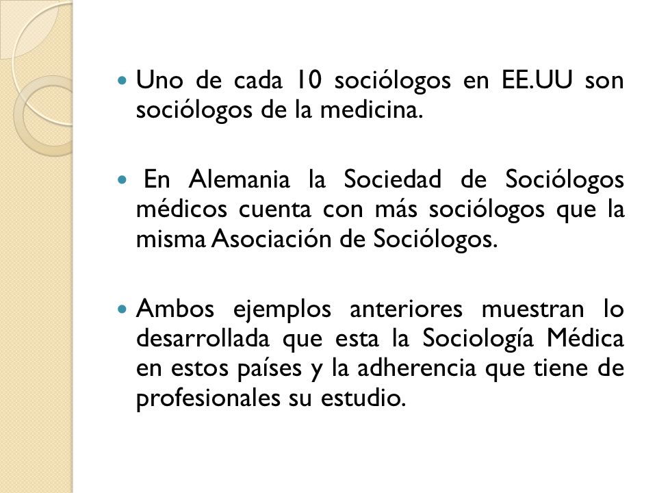 Uno de cada 10 sociólogos en EE.UU son sociólogos de la medicina.