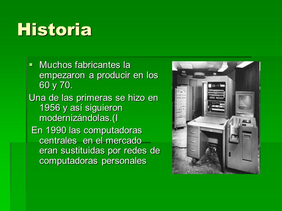 Historia Muchos fabricantes la empezaron a producir en los 60 y 70.