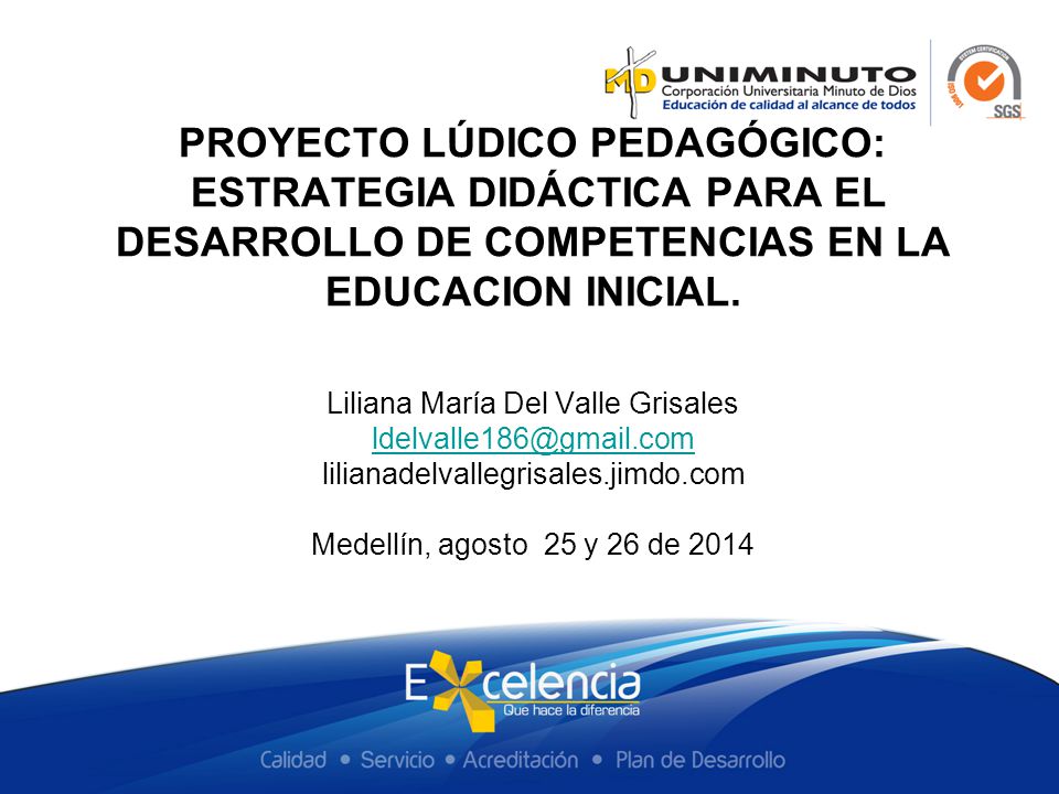 PROYECTO LÚDICO PEDAGÓGICO: ESTRATEGIA DIDÁCTICA PARA EL DESARROLLO DE COMPETENCIAS EN LA EDUCACION INICIAL.