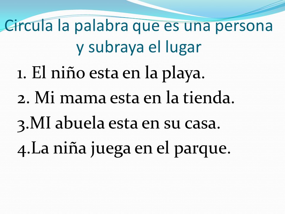 Circula la palabra que es una persona y subraya el lugar