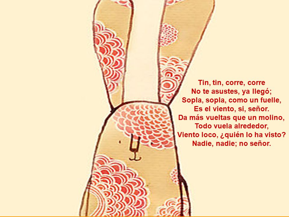 Sopla, sopla, como un fuelle, Es el viento, si, señor.