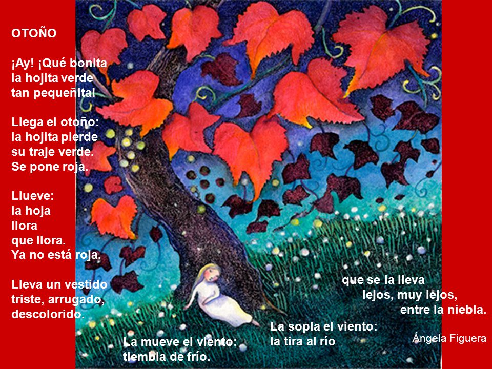 OTOÑO ¡Ay! ¡Qué bonita la hojita verde tan pequeñita! Llega el otoño: