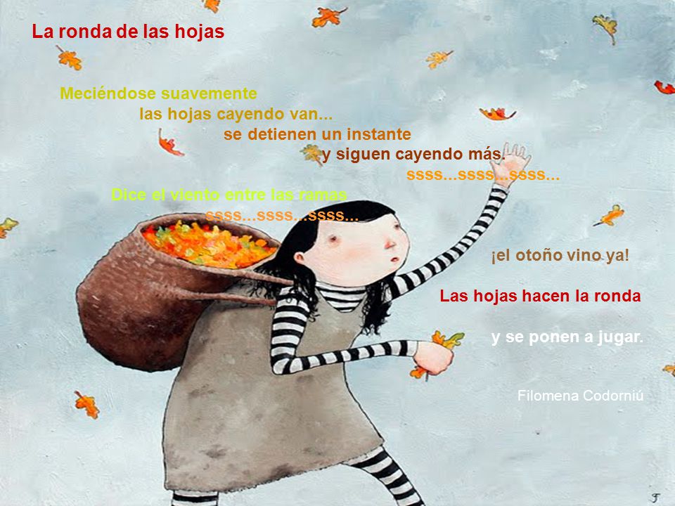La ronda de las hojas Meciéndose suavemente las hojas cayendo van...