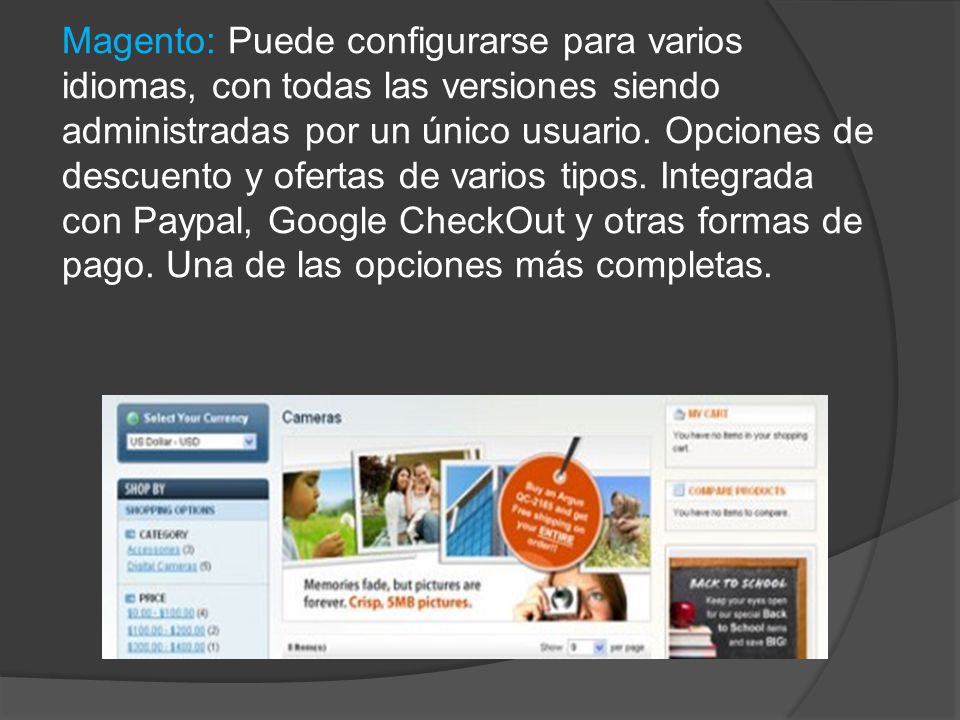 Magento: Puede configurarse para varios idiomas, con todas las versiones siendo administradas por un único usuario.