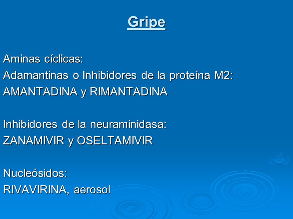 Gripe Aminas cíclicas: Adamantinas o Inhibidores de la proteína M2: