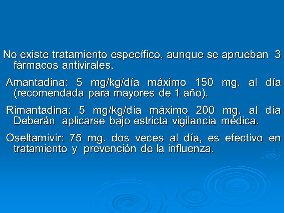 No existe tratamiento específico, aunque se aprueban 3 fármacos antivirales.