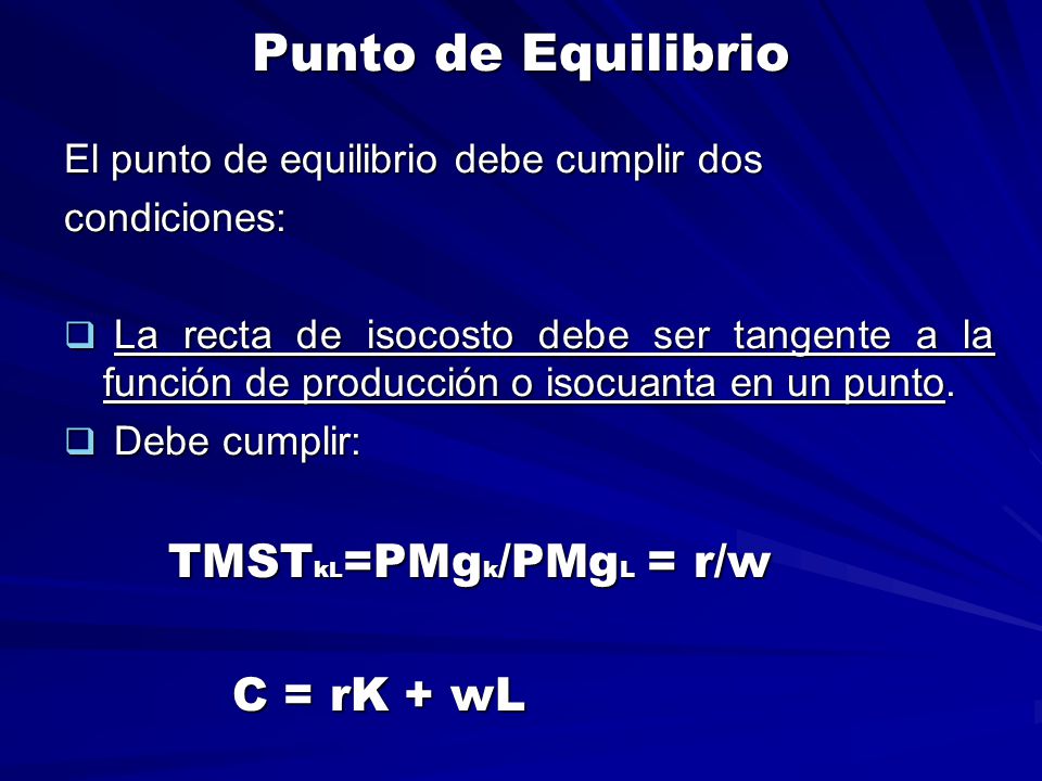 Punto de Equilibrio TMSTkL=PMgk/PMgL = r/w C = rK + wL