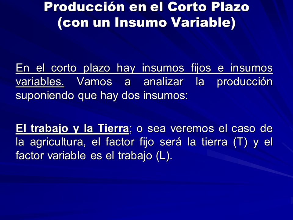 Producción en el Corto Plazo (con un Insumo Variable)