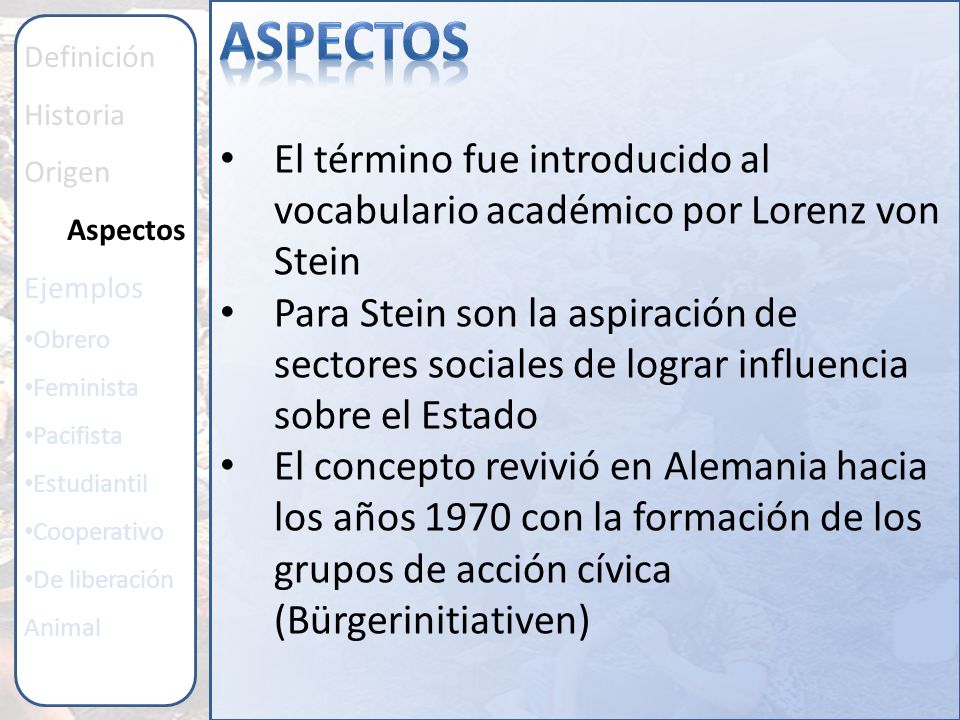 Aspectos Definición. Historia. Origen. Aspectos. Ejemplos. Obrero. Feminista. Pacifista. Estudiantil.