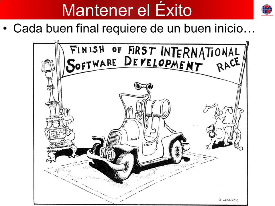 Mantener el Éxito Cada buen final requiere de un buen inicio…