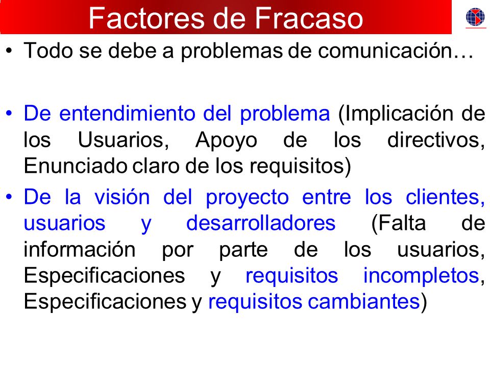 Factores de Fracaso Todo se debe a problemas de comunicación…