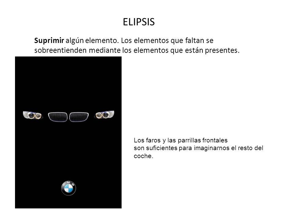 ELIPSIS Suprimir algún elemento. Los elementos que faltan se sobreentienden mediante los elementos que están presentes.