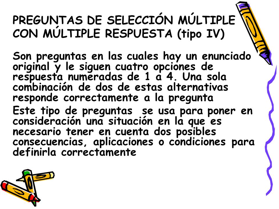 PREGUNTAS DE SELECCIÓN MÚLTIPLE CON MÚLTIPLE RESPUESTA (tipo IV)