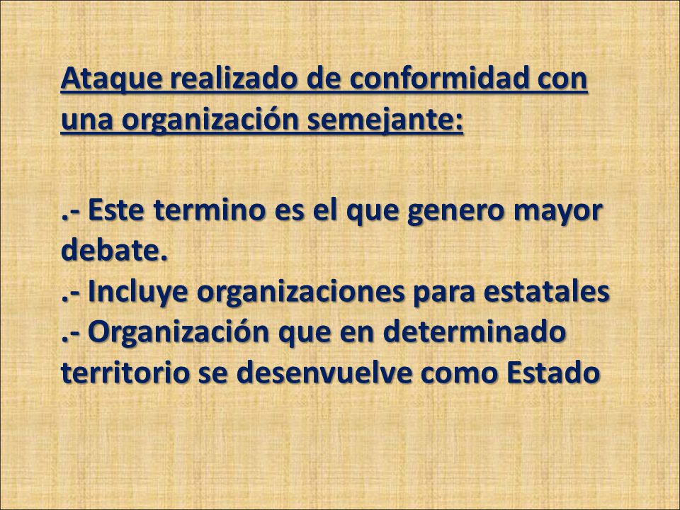 Ataque realizado de conformidad con una organización semejante:
