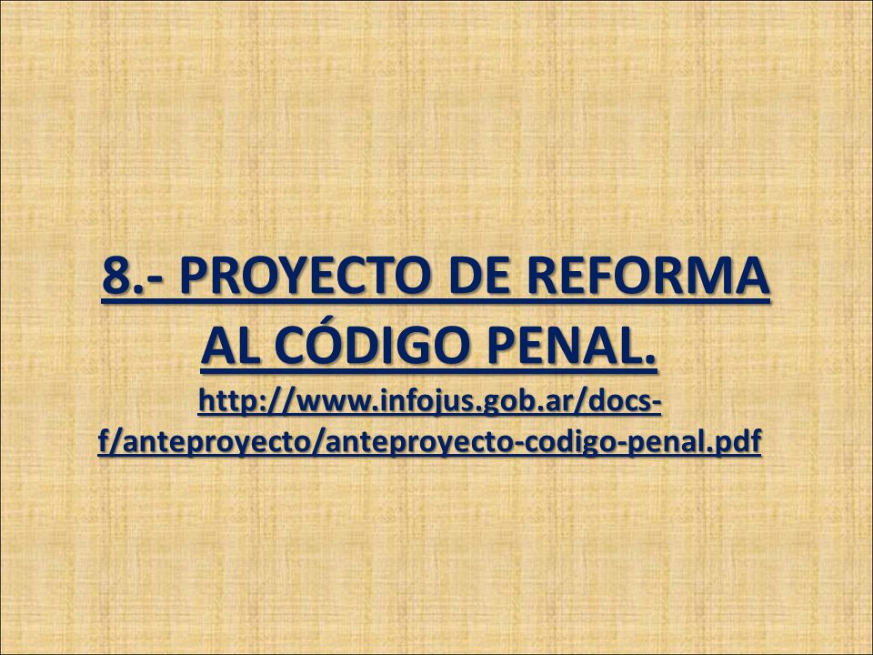 8. - PROYECTO DE REFORMA AL CÓDIGO PENAL.   infojus. gob