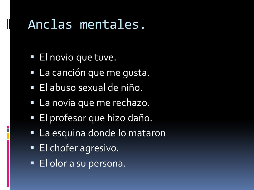 Anclas mentales. El novio que tuve. La canción que me gusta.