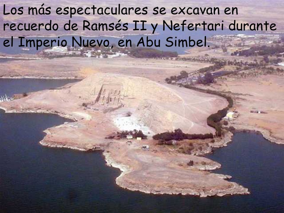 Los más espectaculares se excavan en recuerdo de Ramsés II y Nefertari durante el Imperio Nuevo, en Abu Simbel.