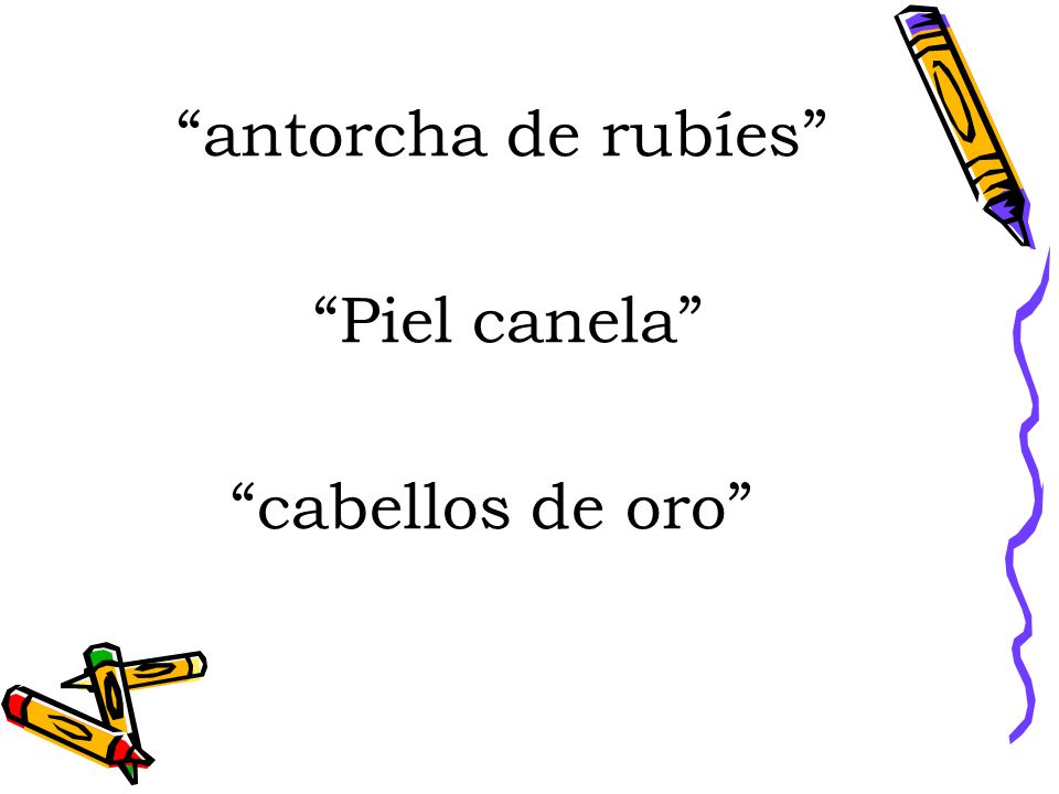 antorcha de rubíes Piel canela cabellos de oro