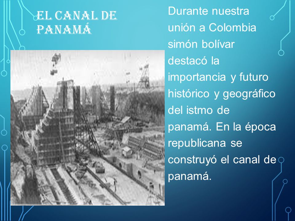 Durante nuestra unión a Colombia simón bolívar destacó la importancia y futuro histórico y geográfico del istmo de panamá. En la época republicana se construyó el canal de panamá.