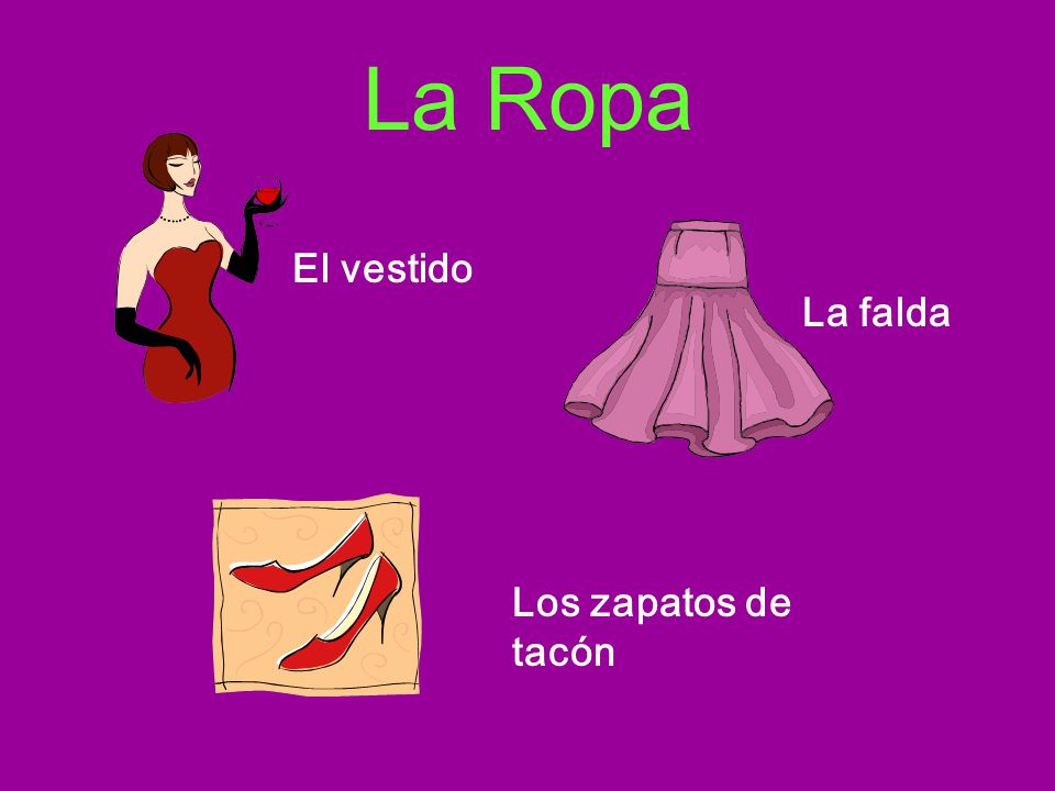La Ropa El vestido La falda Los zapatos de tacón