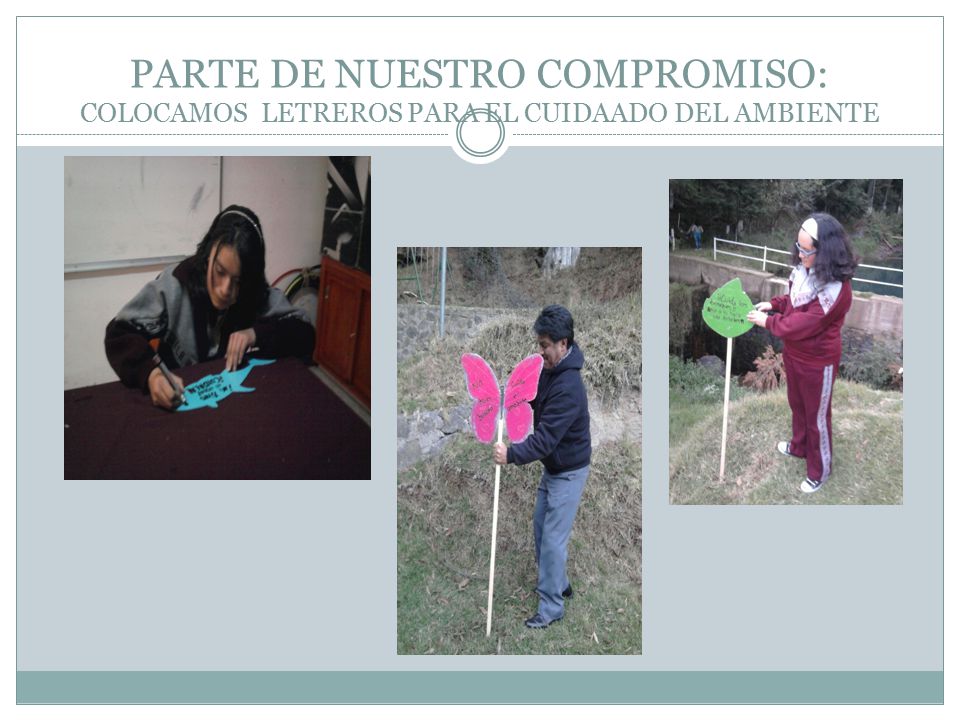 PARTE DE NUESTRO COMPROMISO: COLOCAMOS LETREROS PARA EL CUIDAADO DEL AMBIENTE