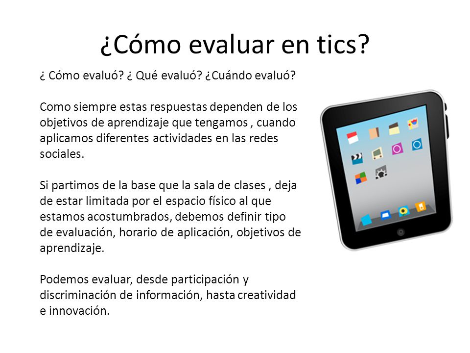 ¿Cómo evaluar en tics ¿ Cómo evaluó ¿ Qué evaluó ¿Cuándo evaluó