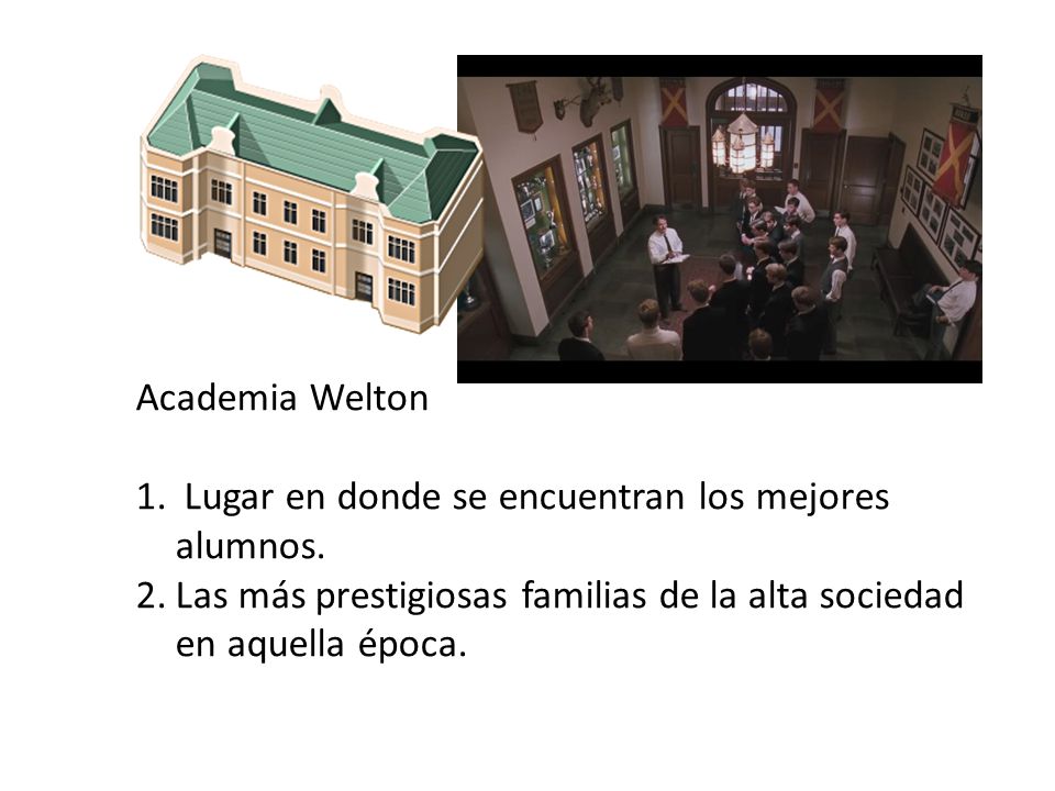 Academia Welton Lugar en donde se encuentran los mejores alumnos.