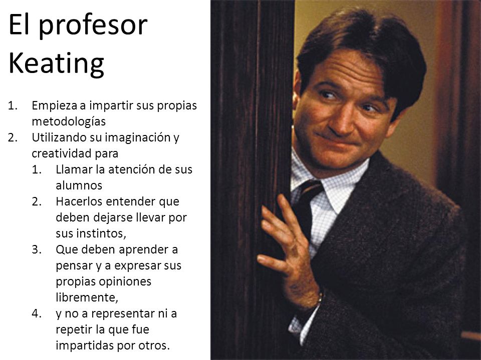 El profesor Keating Empieza a impartir sus propias metodologías