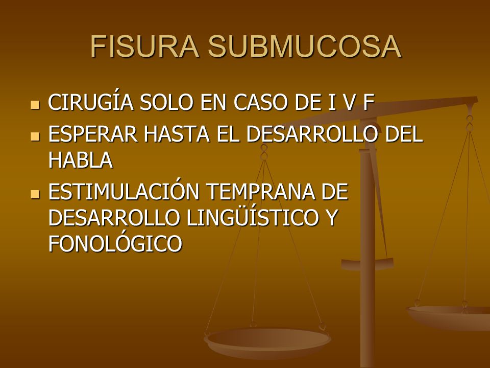 FISURA SUBMUCOSA CIRUGÍA SOLO EN CASO DE I V F