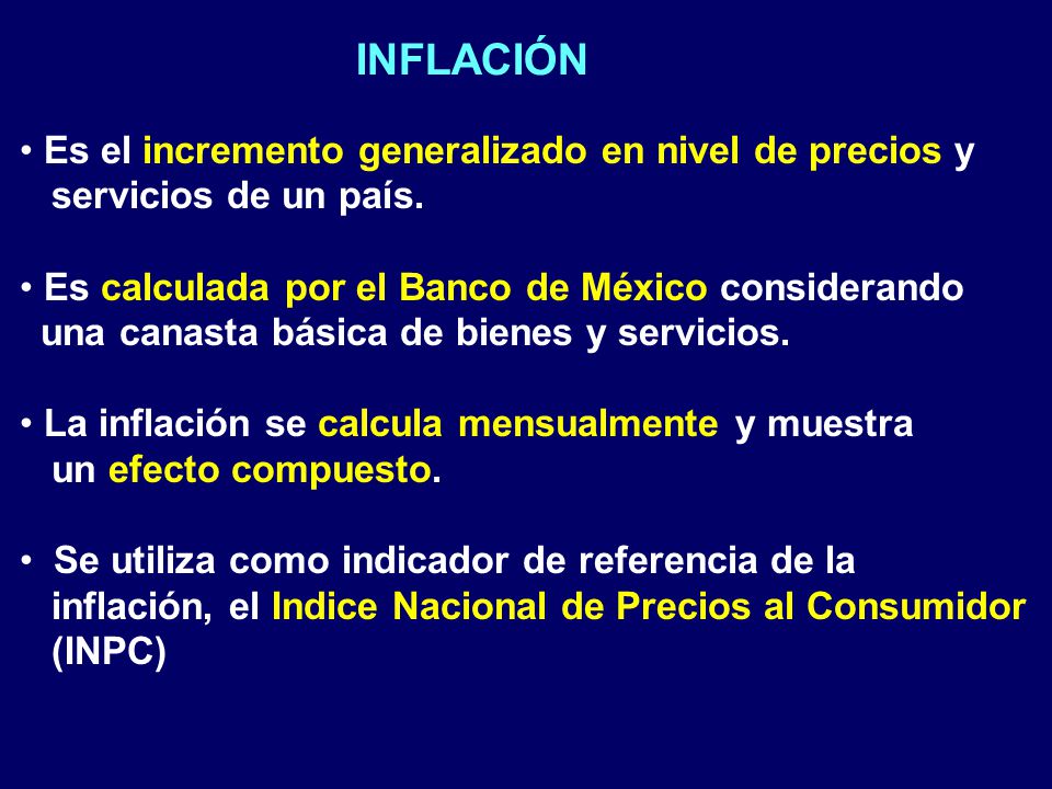 INFLACIÓN Es el incremento generalizado en nivel de precios y