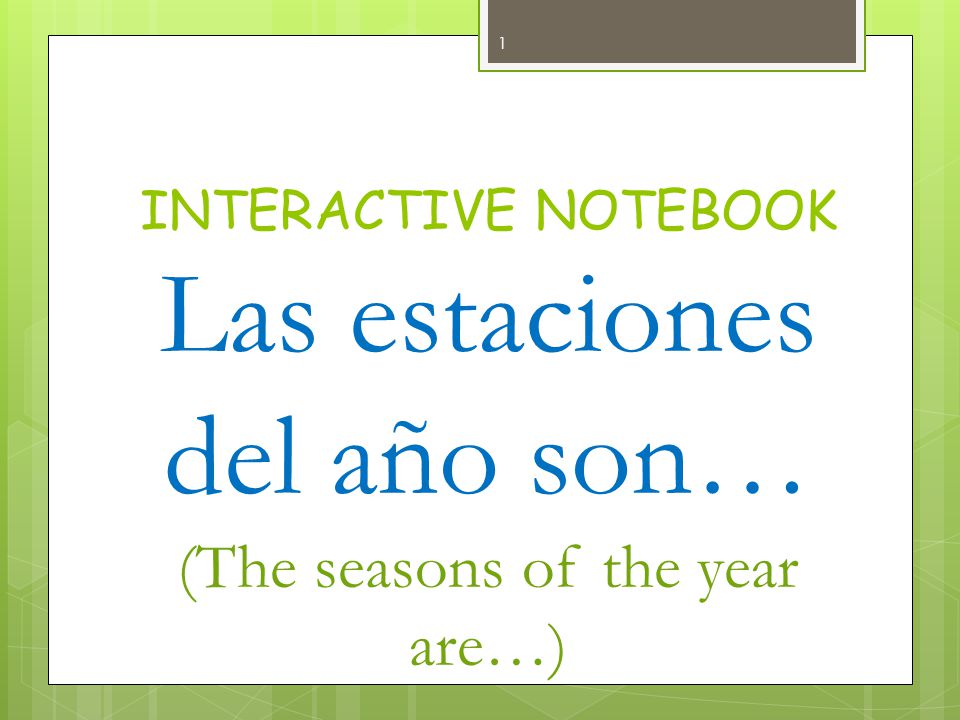 INTERACTIVE NOTEBOOK Las estaciones del año son… (The seasons of the year are…)