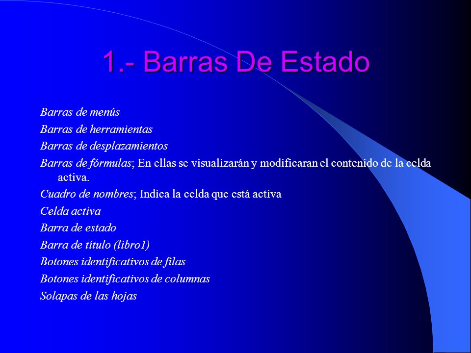 1.- Barras De Estado Barras de menús Barras de herramientas