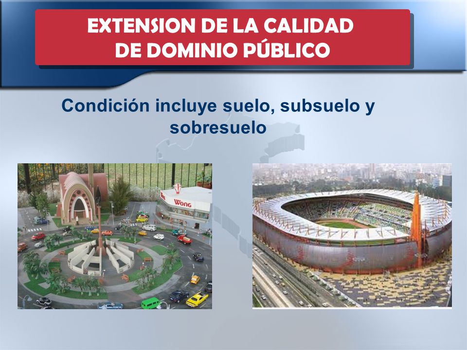 EXTENSION DE LA CALIDAD Condición incluye suelo, subsuelo y sobresuelo