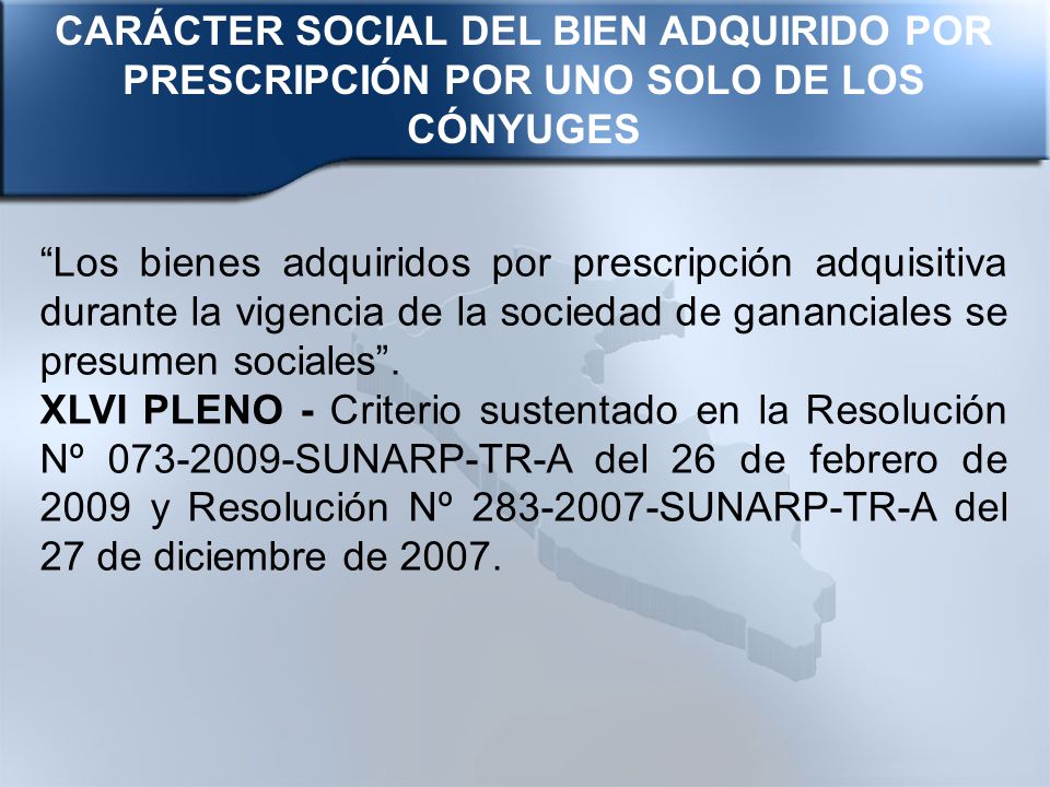 CARÁCTER SOCIAL DEL BIEN ADQUIRIDO POR PRESCRIPCIÓN POR UNO SOLO DE LOS CÓNYUGES