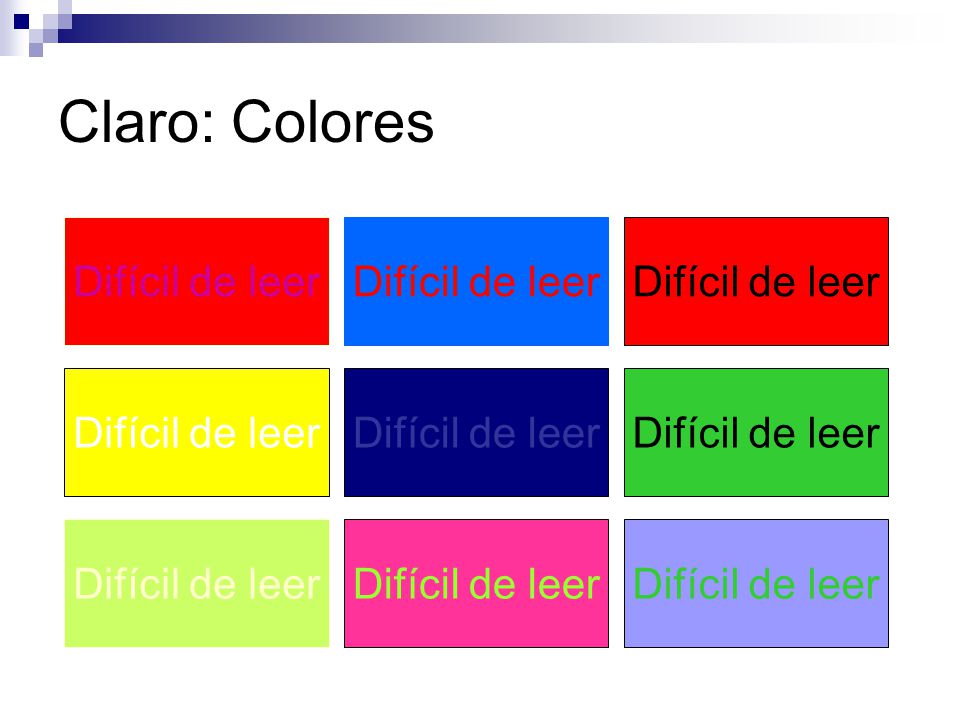 Claro: Colores Difícil de leer Difícil de leer Difícil de leer