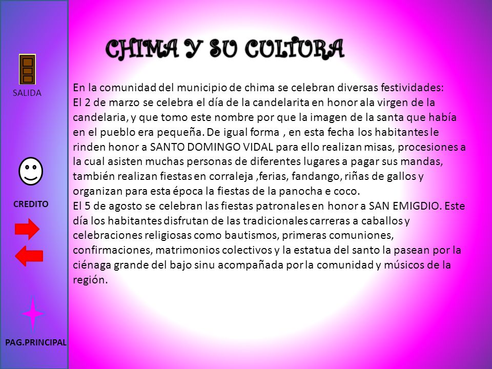CHIMA Y SU CULTURA En la comunidad del municipio de chima se celebran diversas festividades:
