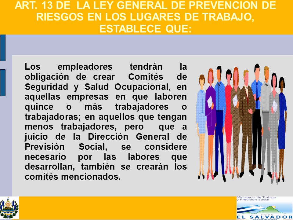 ART. 13 DE LA LEY GENERAL DE PREVENCION DE RIESGOS EN LOS LUGARES DE TRABAJO, ESTABLECE QUE: