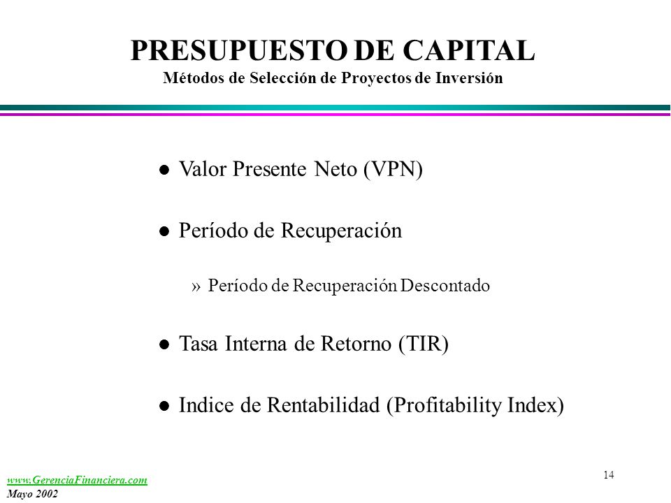 PRESUPUESTO DE CAPITAL Métodos de Selección de Proyectos de Inversión