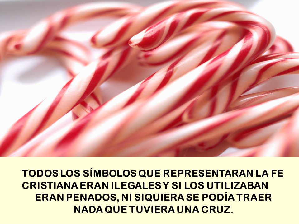 ERAN PENADOS, NI SIQUIERA SE PODÍA TRAER NADA QUE TUVIERA UNA CRUZ.