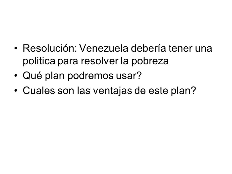 Resolución: Venezuela debería tener una politica para resolver la pobreza