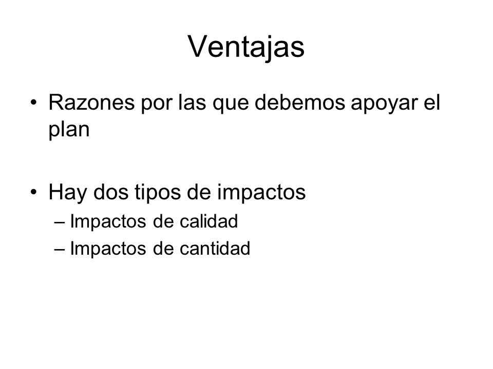 Ventajas Razones por las que debemos apoyar el plan