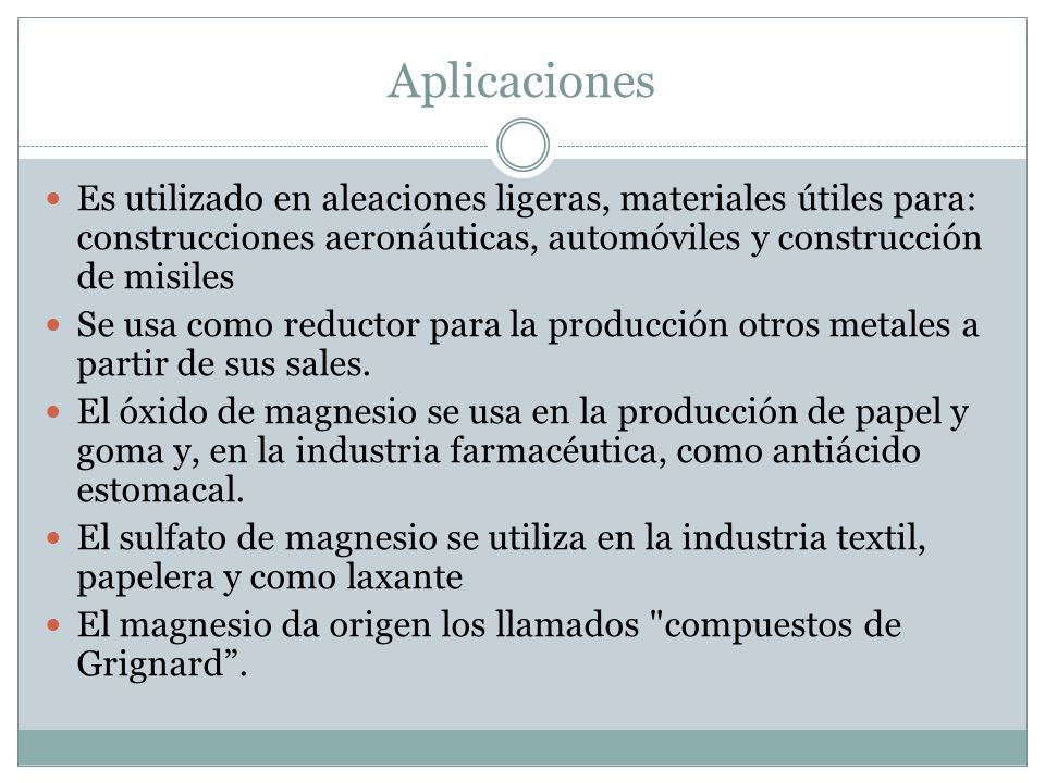 Aplicaciones Es utilizado en aleaciones ligeras, materiales útiles para: construcciones aeronáuticas, automóviles y construcción de misiles.