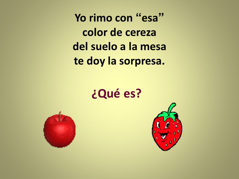 Yo rimo con esa color de cereza del suelo a la mesa te doy la sorpresa.