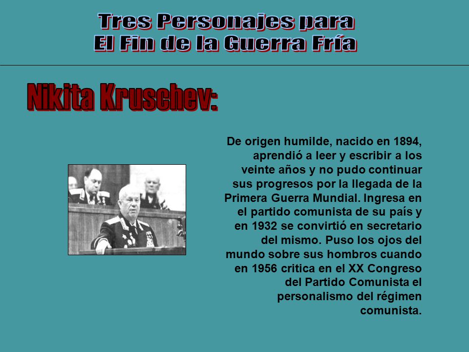 Tres Personajes para El Fin de la Guerra Fría Nikita Kruschev: