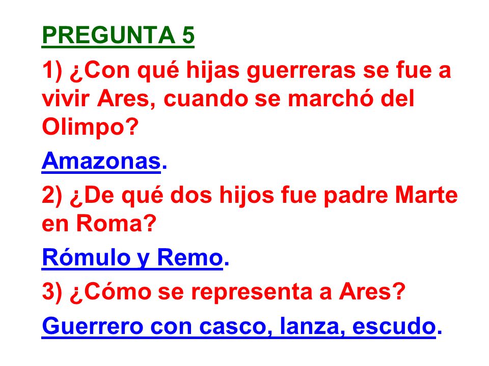 Pregunta 5 1) ¿Con qué hijas guerreras se fue a vivir Ares, cuando se marchó del Olimpo Amazonas.