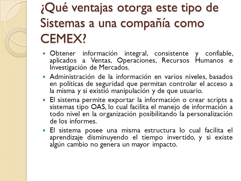 ¿Qué ventajas otorga este tipo de Sistemas a una compañía como CEMEX