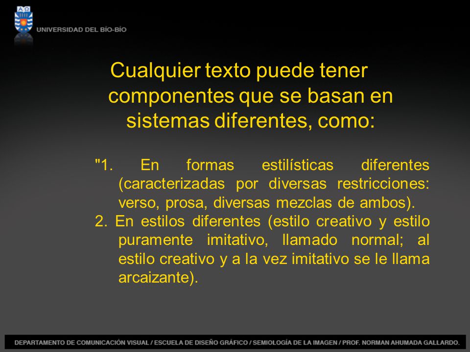 Cualquier texto puede tener componentes que se basan en sistemas diferentes, como: