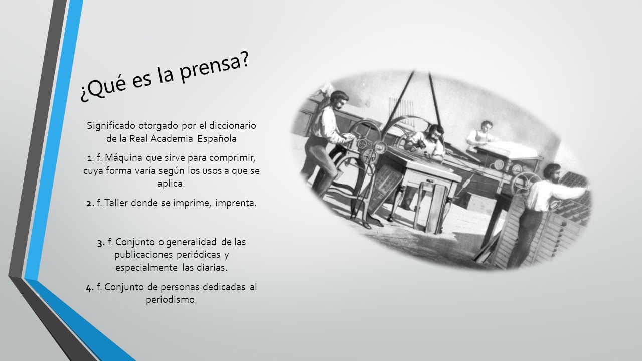 ¿Qué es la prensa Significado otorgado por el diccionario de la Real Academia Española.